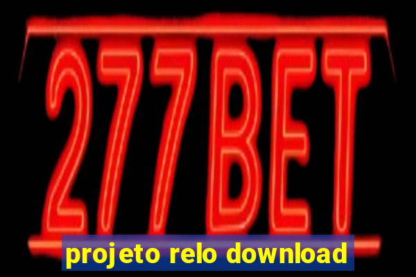 projeto relo download